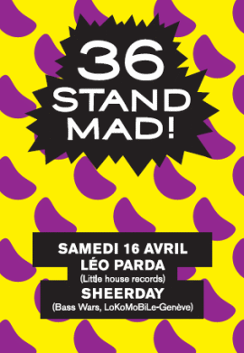 36 Stand Mad - Samedi 16 Avril - Léo Parda - Sheerday